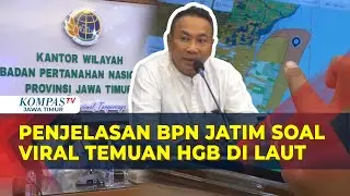 Terkuak! BPN Jatim Beberkan Perusahaan Pemilik HGB di Atas Laut Sidoarjo