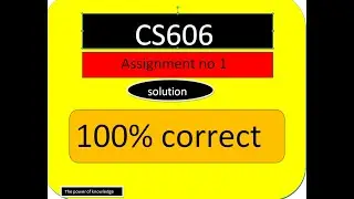 CS606  Assignment 1 solution spring 2021 | The power of knowledge