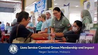 Lions Service Carnival Grows Clubs and Impact | Malaysia Lions Clubs