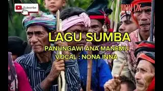 LAGU SUMBA || PANUNGAWI ANAN MANEMU || (VOCAL NONA INNA)