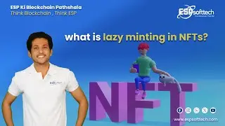 Discover Lazy Minting in NFTs | The Ultimate Guide | The Future of NFT Investments | ESP