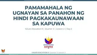 Values Education 8 - Q3W2D3 - Pamamahala ng Ugnayan sa Panahon ng Hindi Pagkakaunawaan sa Kapuwa