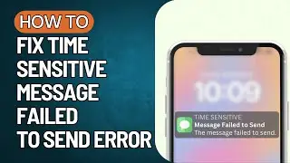 How To Fix Time Sensitive Message Failed to Send error on iPhone [Fixed]