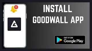 How To Install The Right Goodwall App