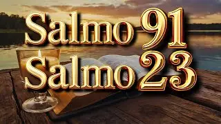 ORACIÓN del DÍA 23 de DICIEMBRE - SALMO 91 y SALMO 23: Las dos ORACIONES MÁS PODEROSAS de la BIBLIA.