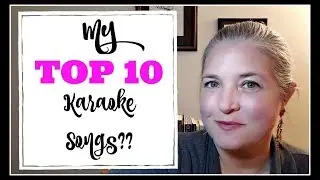 My TOP 10...Karaoke Songs #SSSVEDA 2018