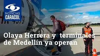 Aeropuerto Olaya Herrera y las terminales de Medell&iacute;n volvieron a operar