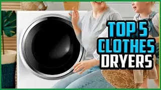 Top 5 Best Electric Clothes Dryers in 2022 [Reviews & Buyer&rsquo;s Guide]