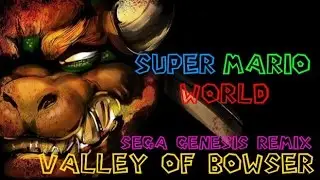 Super Mario World - Valley Of Bowser(Sega Genesis Remix)