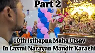 (Part 2) 10th Isthapna Maha Utsav in Neti jeti Laxmi Narayan Mandir Karachi 🙏🏼🙇🏼&zwj;♀️