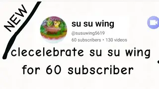 Celebrate su su wing for 60 subscriber