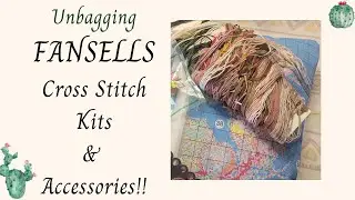 UNBAGGING FANSELLS STAMPED CROSS STITCH KITS & ACCESSORIES!! #fansells #crossstitch