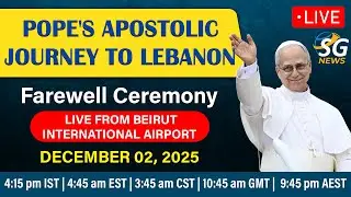 POPE'S APOSTOLIC JOURNEY TO LEBANON | FAREWELL CEREMONY | LIVE | BEIRUT AIRPORT