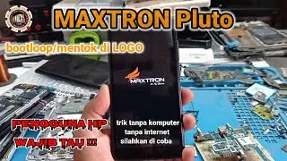 Cara memperbaiki MAXTRON Pluto bootloop/mentok LOGO