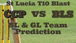 St Lucia T10 Blast CCP vs BLS Dream 11 Team || CCP vs BLS Dream 11 Team Analysis || St Lucia T10