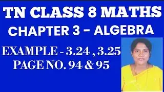 #TN 8 th STD Mathematics Samacheer Kalvi Chapter 3 Algebra Page no. 94 & 95  Example - 3.24 ,  3.25