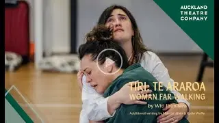 Tiri: Te Araroa Woman Far Walking | In Rehearsals