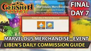 Genshin Impact -  Liben's Daily Commission Final Day 7 (Marvelous Merchandise) Event  Guide