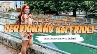 CERVIGNANO del FRIULI  || One of the Most Important Town in Friuli Venice Italy