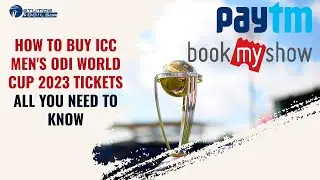 ODI World Cup 2023 Tickets - ODI World Cup 2023 Ticketing Details Unveiled!