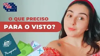 VISTO Australiano: COMPROVAÇÃO + carta de INTENÇÃO + documentos 2022