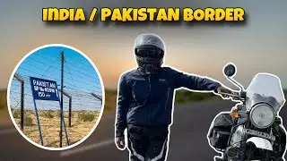 INDIA - PAKISTAN BORDER | Rajasthan Ride Ep: 06