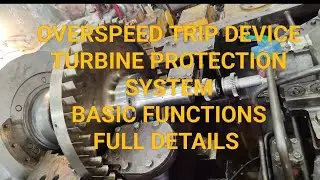 OVERSPEED TRIP DEVICE| TURBINE PROTECTION SYSTEM| HOW DOES IT WORK|BASIC FUNCTIONS|FULL DETAILS|