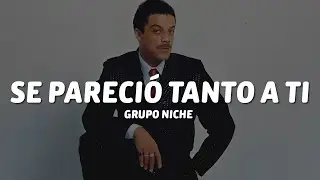 Grupo Niche - Se Pareci&oacute; Tanto a Ti (Letra/Lyrics)