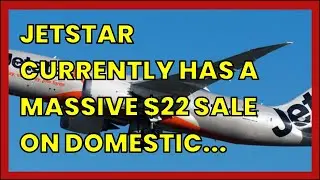 JETSTAR CURRENTLY HAS A MASSIVE $22 SALE ON DOMESTIC FLIGHTS