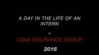 Day in the Life of an Intern at CSAA Insurance Group 2016