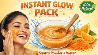Instant Glow Face Pack✨|Santra Powder+ Water|Natural Glow at Home🍊#viral#skincare #trend#glowingskin