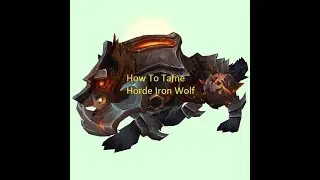Wow Hunter How To Tame Horde Iron Wolf