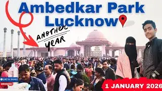 1 January 2026 | Ambedkar Park, Lucknow| History+Family Vlog I Sana Ali Vlogs