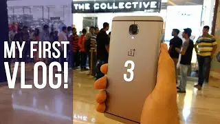 MY FIRST VLOG | OnePlus 3 Launch Event