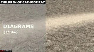 CHILDREN of CATHODE RAY | Diagrams (1994)