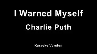 Charlie Puth - I Warned Myself (Karaoke)