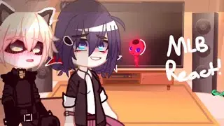 Ladybug and chat noir react! Part 1 [] MLB [] credit in description []