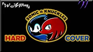 Sonic & Knuckles - Final Boss [Hard Cover by WJ]