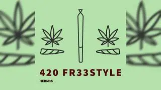 HERM3S - 420 FR33STYLE // Official Audio
