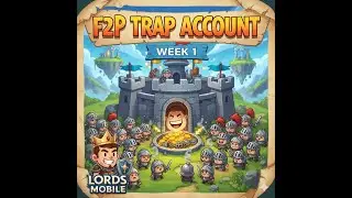 week 1 of building the f2p trap #lordsmobile #lordsmobiletrap
