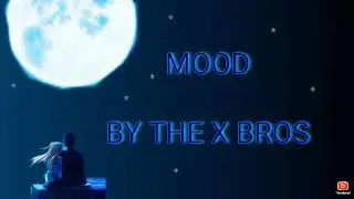 MOOD BY THE XBROS
