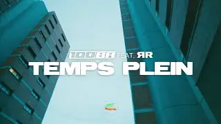 100BA - Temps Plein ft. RR