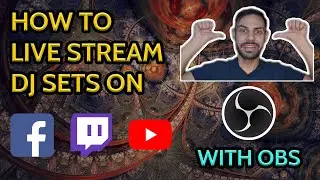 How to Live Stream DJ Sets with OBS - Complete 'Bare Minimum' Guide