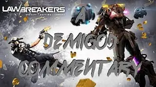 DemiGod's Impressions: LawBreakers - Buy or Pass? (PS4)