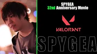 【記念動画】SPYGEA 32nd Anniversary Movie Highlight VALORANT【SPYGEA/スパイギア】
