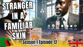 Free AudioBook | S1 Ep 12| Stranger in a Familiar Skin | Building Zambia's future.#audiobooksfree