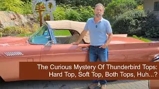 The Curious Mystery of the Thunderbird Top. Hard top? Soft top? Both Tops? #vintagecars #automobile