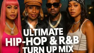 Ultimate R&B x Hip-Hop Turn Up Mix 🔥