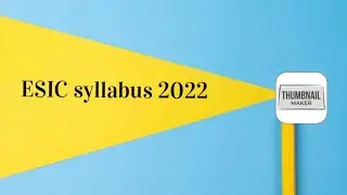 ESIC syllabus 2022