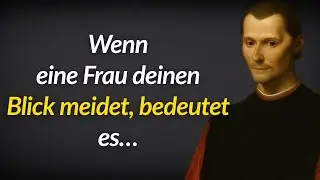 Wenn eine Frau deinem Blick ausweicht, bedeutet das | Niccolò-Machiavelli-Weisheiten